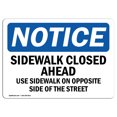 thumbnail image 1 of OSHA Notice Sign - Sidewalk Closed Ahead Use Sidewalk On Opposite | Rigid Plastic Sign | Protect Your Business, Work Site, Warehouse |  Made in The USA, 1 of 1
