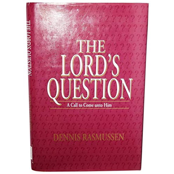 Pre-Owned The Lord's question: A call to come unto him, 9780933413009, 0933413009, Hardcover, First Edition edition