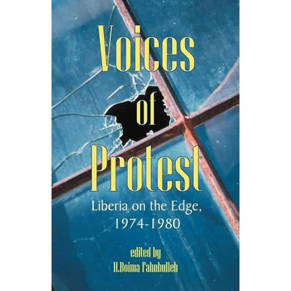 Voices of Protest: Liberia on the Edge, 1974-1980, (Paperback)