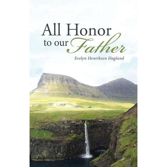 All Honor To Our Father (Paperback)