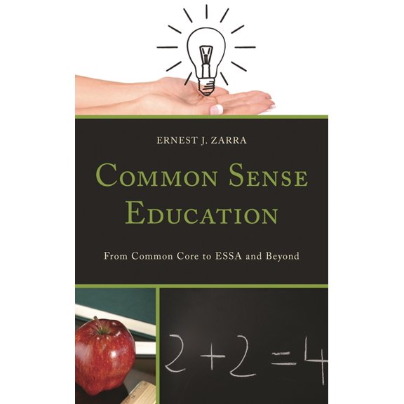 Common Sense Education: From Common Core to Essa and Beyond, (Hardcover)