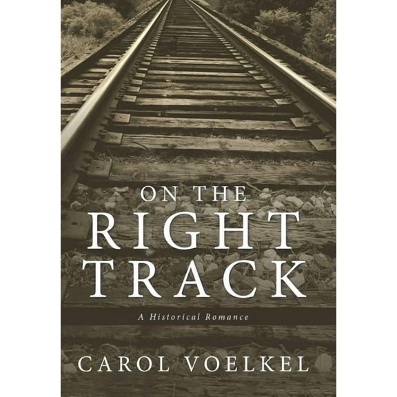 On the Right Track: A Historical Romance (Hardcover)