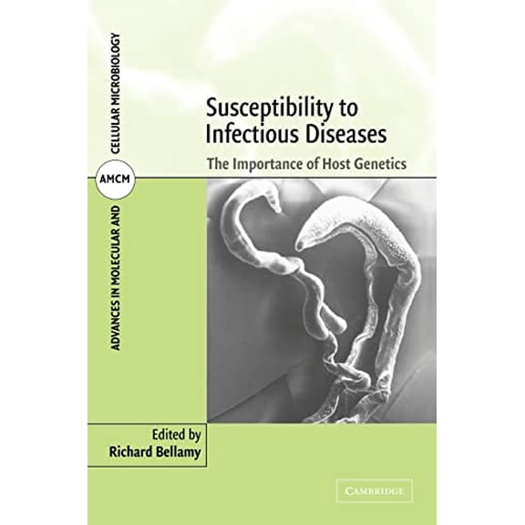 Pre-Owned Susceptibility to Infectious Diseases: The Importance of Host Genetics (Advances in Molecular and Cellular Microbiology, Series Number 4), 9780521129596, 0521129591, Paperback, 1 edition