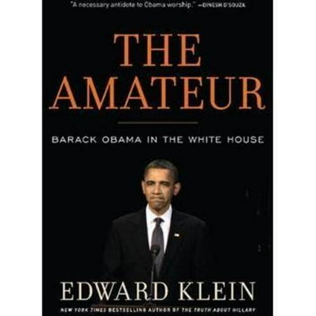 The Amateur: Barack Obama in the White House