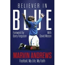 Believer in Blue: Marvin Andrews, Football, My Life, My Faith, (Hardcover)