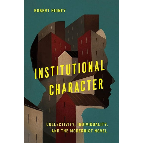 Cultural Frames, Framing Culture: Institutional Character : Collectivity, Individuality, and the Modernist Novel (Paperback)