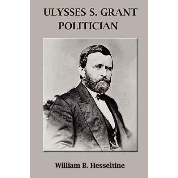 Ulysses S. Grant, Politician