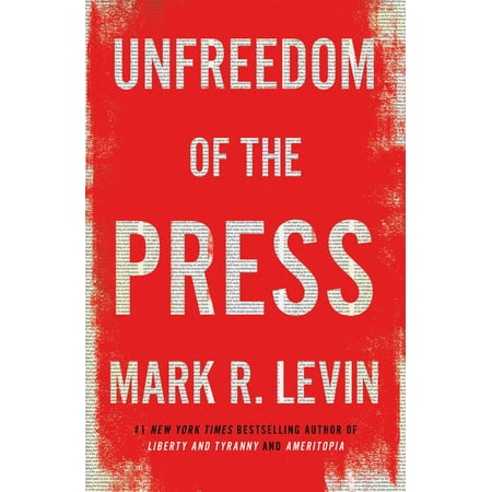 Unfreedom of the Press (Best Of Mark Levin)