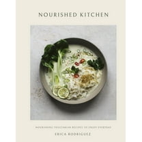 Nourished Kitchen: Nourishing Vegetarian Recipes to Enjoy Everyday, (Hardcover)