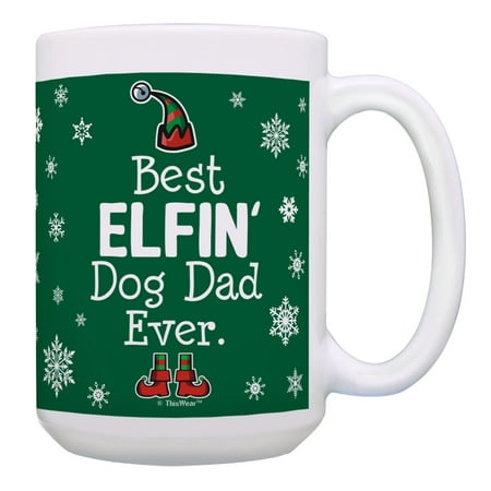 

ThisWear Christmas Cup Best Elfin Dog Dad Ever Dog Dad Coffee Cup Dog Present 15oz Coffee Mug Green