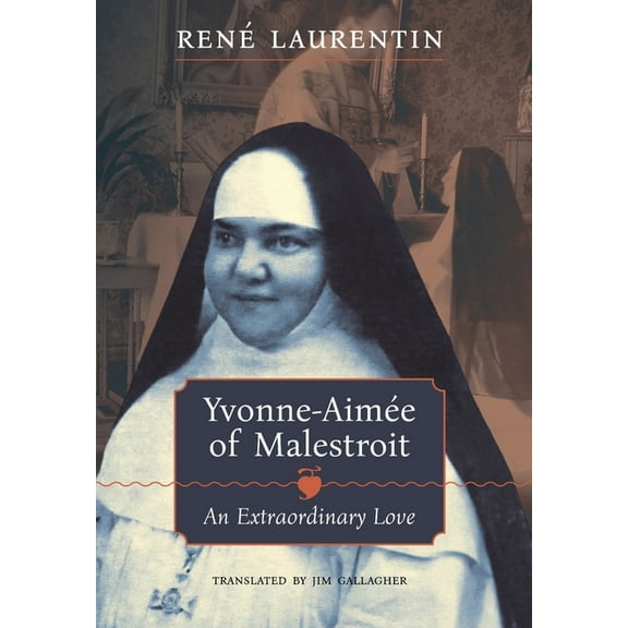 Yvonne-Aimée of Malestroit: An Extraordinary Love, (Hardcover)