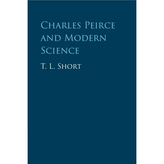 Charles Peirce and Modern Science, (Paperback)