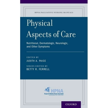 UPC: 9780190244330 | Hpna Palliative Nursing Manuals: Physical Aspects of Care: Nutritional Dermatologic Neurologic and Other Symptoms (Paperback)