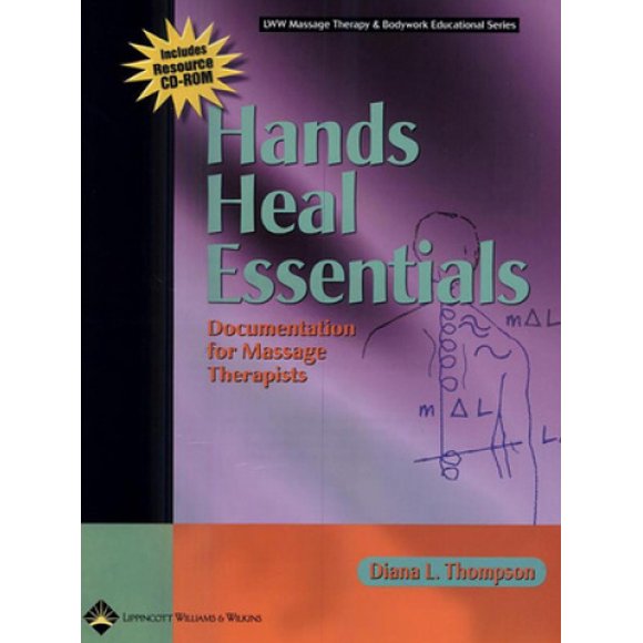 Hands Heal Essentials: Documentation for Massage Therapists (LWW Massage Therapy and Bodywork Educational Series)