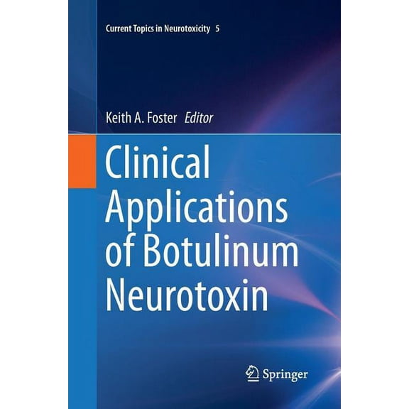 Current Topics in Neurotoxicity Clinical Applications of Botulinum Neurotoxin, Book 5, (Paperback)