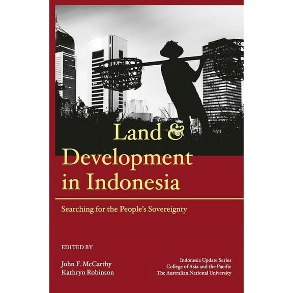 Land and Development in Indonesia: Searching for the People's Sovereignty, (Paperback)
