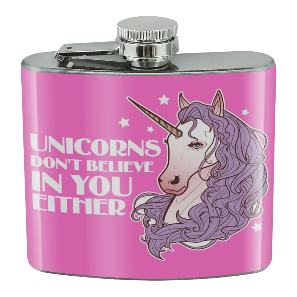 Unicorns Don't Believe In You Either Stainless Steel 5oz Hip Drink