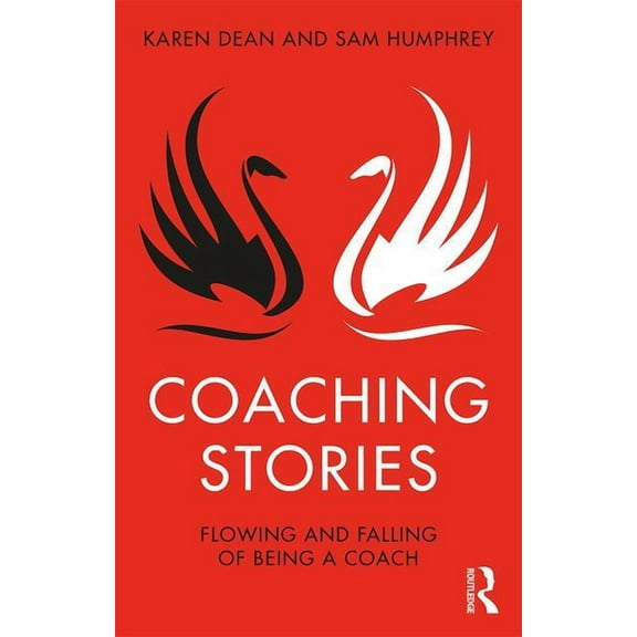 Coaching Stories: Flowing and Falling of Being a Coach, (Paperback)