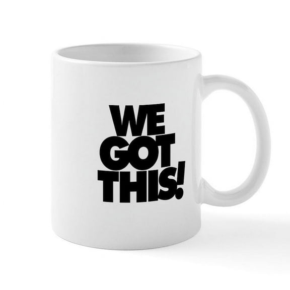 CafePress - We Got This! Mugs - 11 oz Ceramic Mug - Novelty Coffee Tea Cup