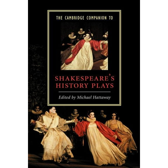 Cambridge Companions to Literature The Cambridge Companion to Shakespeare's History Plays, (Paperback)