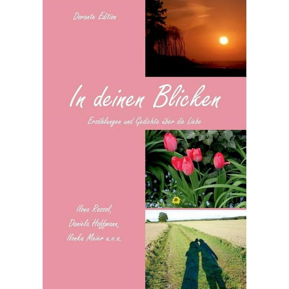 In deinen Blicken : Erzählungen und Gedichte über die Liebe (Paperback)