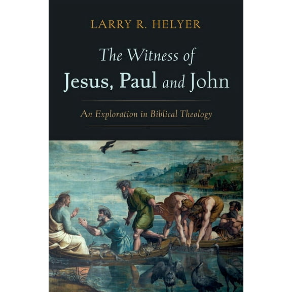The Witness of Jesus, Paul and John (Paperback)