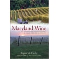 thumbnail image 1 of Pre-Owned Maryland Wine: A Full-Bodied History (Paperback) 1609492471 9781609492472, 1 of 1