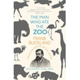 thumbnail image 2 of The Man Who Ate the Zoo : Frank Buckland: Forgotten Hero of Natural History (Paperback), 2 of 2