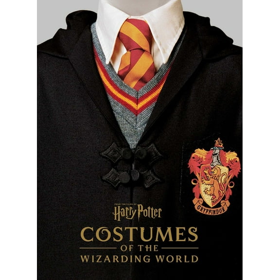 Harry Potter: Costumes of the Wizarding World, (Hardcover)