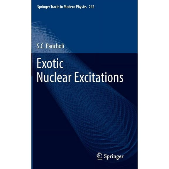 Springer Tracts in Modern Physics Exotic Nuclear Excitations, Book 242, (Hardcover)