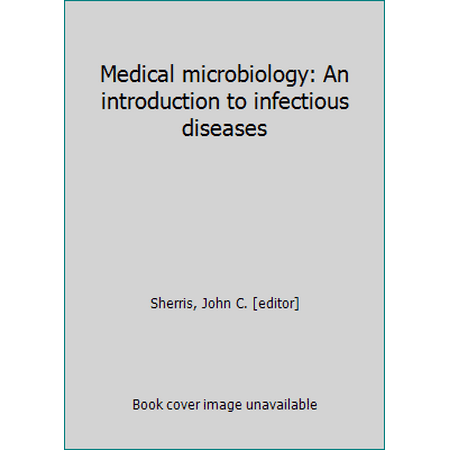 Medical microbiology: An introduction to infectious diseases [Hardcover - Used]