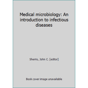 Medical microbiology: An introduction to infectious diseases [Hardcover - Used]