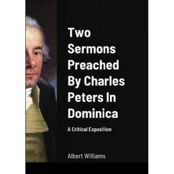 Two Sermons Preached By Charles Peters In Dominica A Critical Exposition, (Paperback)