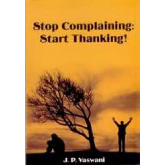 Pre-Owned Stop Complaining : Start Thanking! (Paperback)
