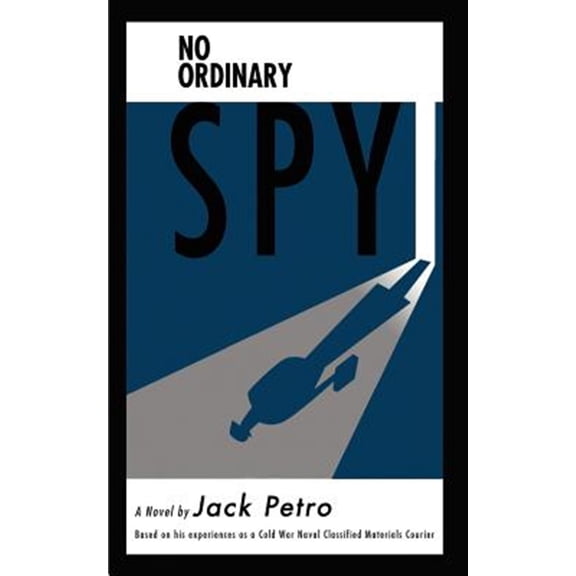Pre-Owned No Ordinary Spy (Paperback) by Jack Petro