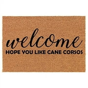 Coir Doormat Front Door Mat New Home Closing Housewarming Gift Welcome Hope You Like Cane Corsos (24" x 16" Small)