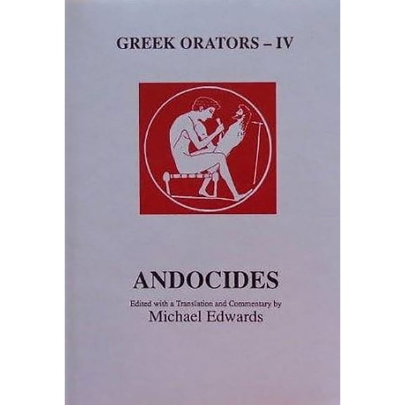 Aris & Phillips Classical Texts Greek Orators IV: Andocides, (Hardcover)
