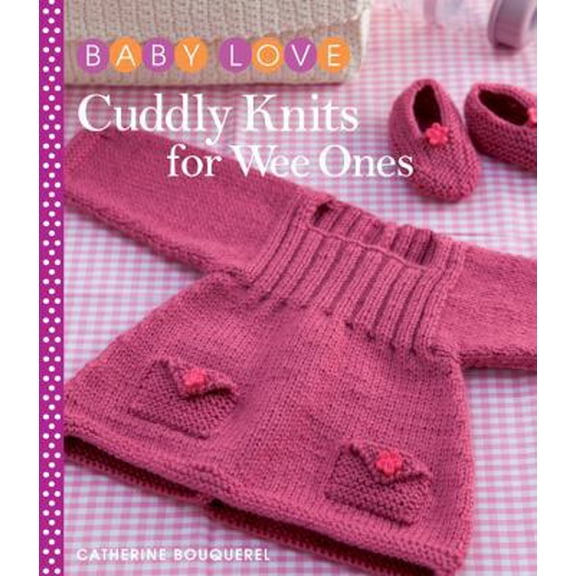 Pre-Owned Cuddly Knits for Wee Ones (Baby Love) (Paperback) 1936096390 9781936096398