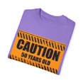 thumbnail image 3 of Novelty Caution 50 Years Old Celebrating Fifty Years Lifespan Humorous Date-Of-Birth Amusing Hilarious Comical Unisex Garment-Dyed T-shirt, 3 of 4