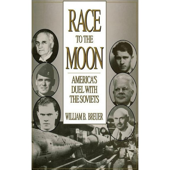 Race to the Moon: America's Duel with the Soviets, (Hardcover)