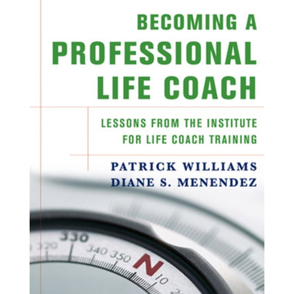 Pre-Owned Becoming a Professional Life Coach: Lessons from the Institute of Life Coach Training (Hardcover) 0393705056 9780393705058