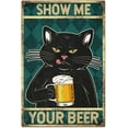 thumbnail image 1 of Cartel de hojalata vintage con texto "Muéstrame tu cerveza" de 8 x 12 pulgadas con diseño de gato retro, letreros decorativos de hojalata para pared, para el hogar, el bar, el club, la huerta, 1 of 7
