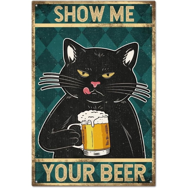Cartel de hojalata vintage con texto "Muéstrame tu cerveza" de 8 x 12 pulgadas con diseño de gato retro, letreros decorativos de hojalata para pared, para el hogar, el bar, el club, la huerta