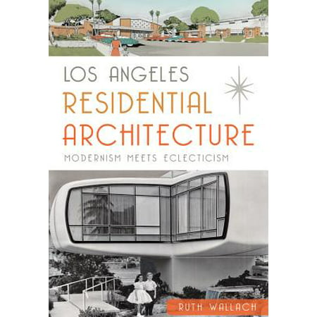 Los Angeles Residential Architecture: : Modernism Meets