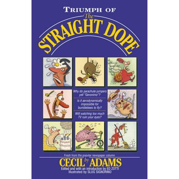 Pre-Owned Triumph of the Straight Dope (Paperback 9780345420084) by Ed Zotti, Cecil Adams