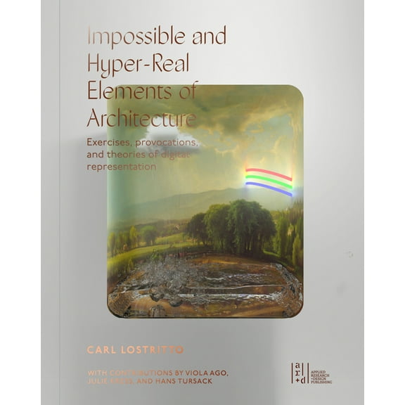 Impossible and Hyper-Real Elements of Architecture, (Paperback)