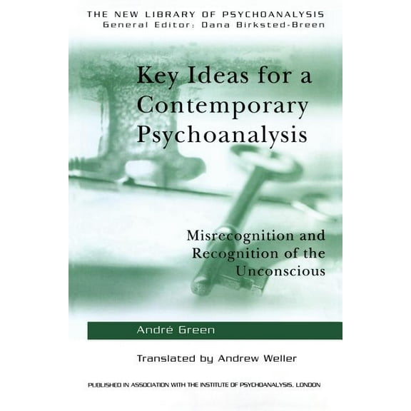 New Library of Psychoanalysis Key Ideas for a Contemporary Psychoanalysis: Misrecognition and Recognition of the Unconscious, (Paperback)
