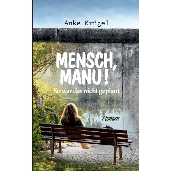Mensch, Manu!: So war das nicht geplant, (Paperback)