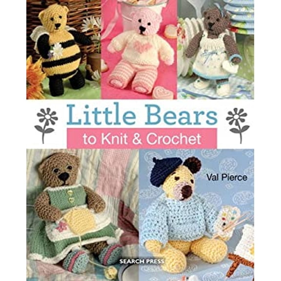 Pre-Owned Little Bears to Knit & Crochet (Paperback) 1782210083 9781782210085