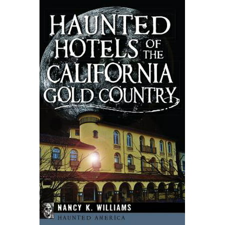 Haunted Hotels of the California Gold Country (Best Haunted Hotels In America)